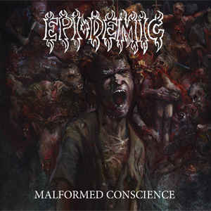 Epi-demic - Malformed Conscience - Download (2017)